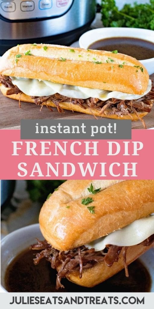 Pin Collage for Instant Pot French Dip Sandwich. Top image of a french dip sandwich on a cutting board, bottom image of a sandwich being dipped into sauce