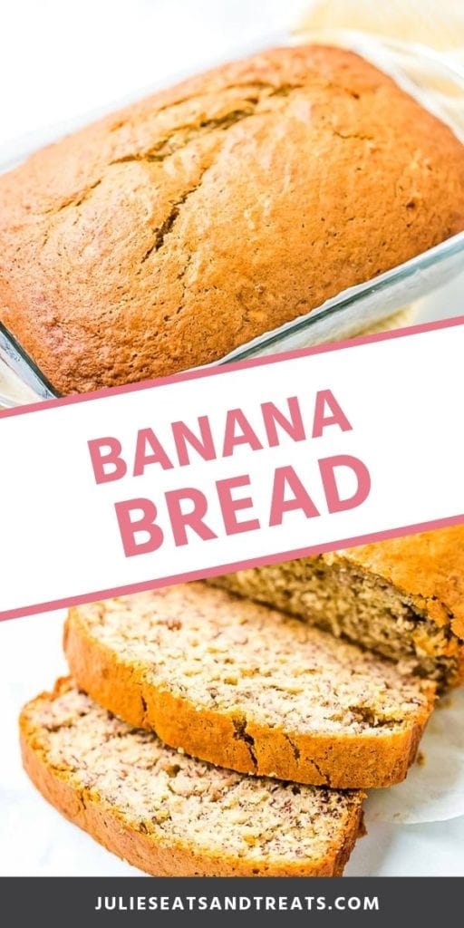 Collage with top image of a loaf of banana bread in a glass loaf pan, middle banner with pink text reading banana bread, and bottom image of slices of banana bread