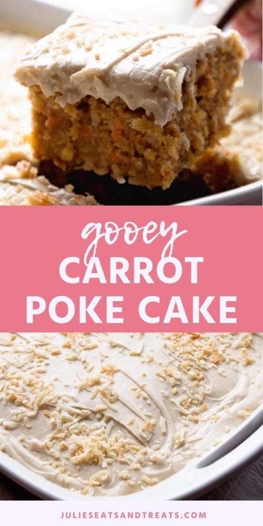 Carrot Cake Collage. Top image of a piece of frosted carrot cake being lifted out of a pan, middle banner reading gooey carrot poke cake, bottom image of a frosted carrot cake in a white pan