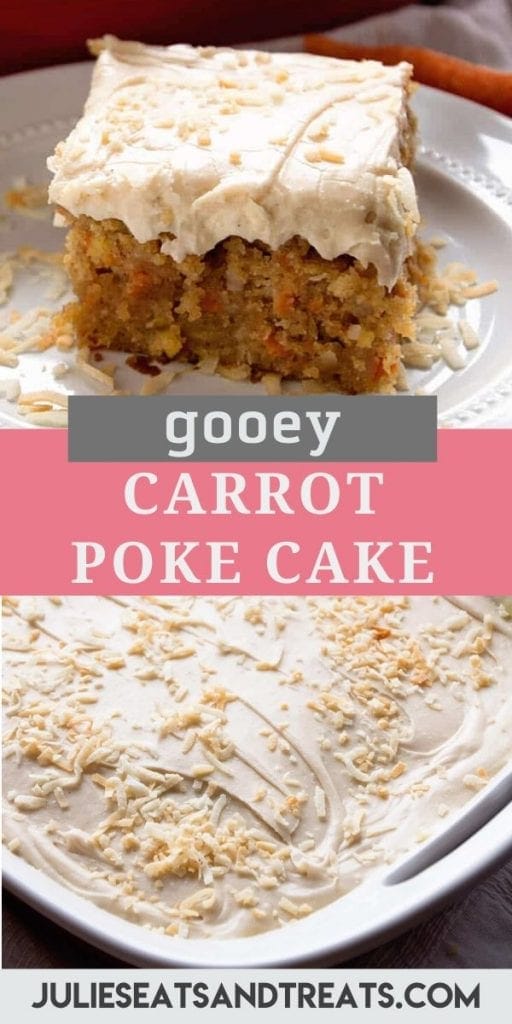 Pin Collage for Gooey Carrot Poke Cake. Top image of a piece of frosted carrot cake on a white plate, bottom image of a whole cake in a white pan.