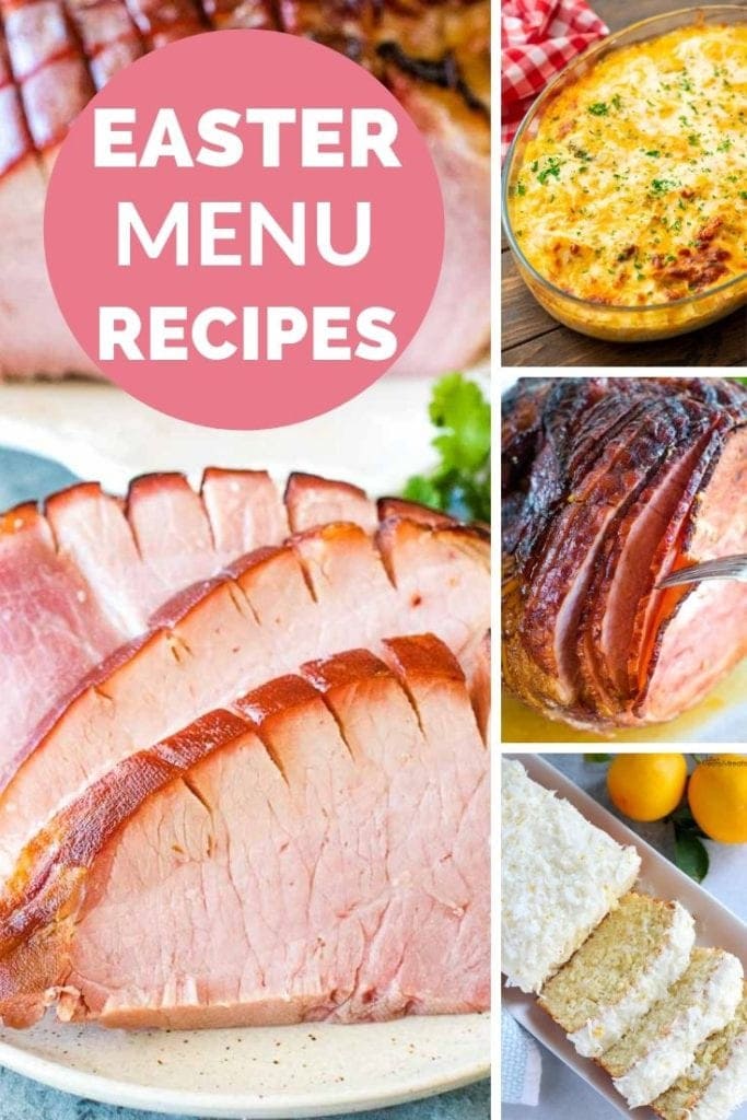 Collage of hams, side dish, and cake with a pink circle in the top left corner with white text reading easter menu recipes