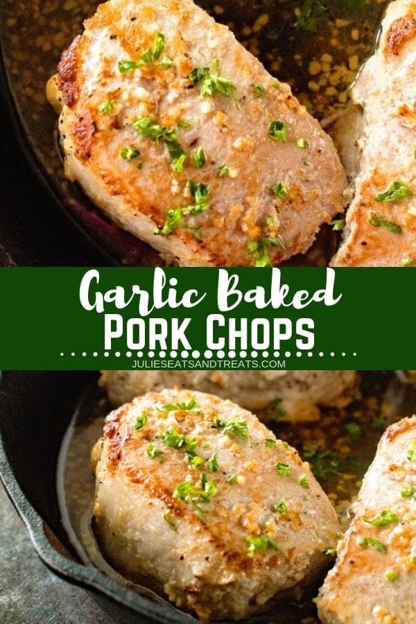 Collage with top image of pork chops in a skillet, middle green banner with text reading garlic baked pork chops, and bottom image of pork chops in a cast iron skillet