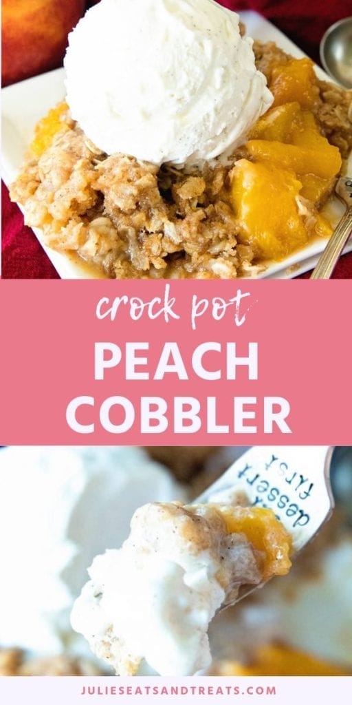 Collage with top image of peach cobbler topped with vanilla ice cream on a plate, middle pink banner with white text reading crock pot peach cobbler, and bottom image of a bite peach cobbler on a fork