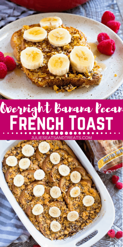 Collage with top image of two slices of french toast on a plate topped with banana slices, middle banner with text reading overnight banana pecan french toast, and bottom image of french toast with pecans and bananas in a white baking dish