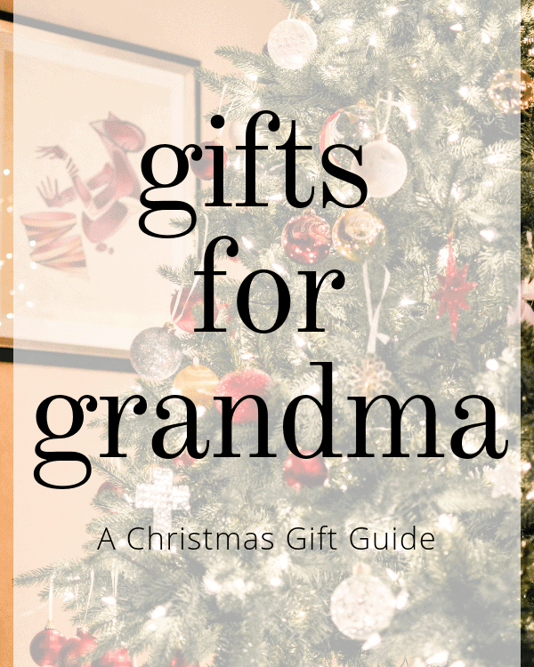 Text reading Gifts for Grandma a Christmas gift guide, with background of a christmas tree