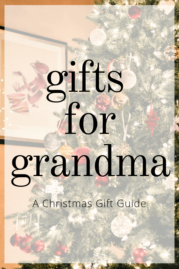 Text reading Gifts for Grandma a Christmas gift guide, with background of a christmas tree