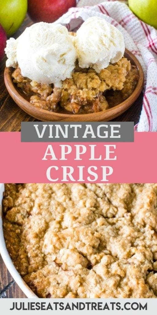Apple Crisp Pin Image with top photo apple crisp on brown plate with ice cream on top, text overlay of recipe name in middle and bottom photo showing it in a white baking dish.