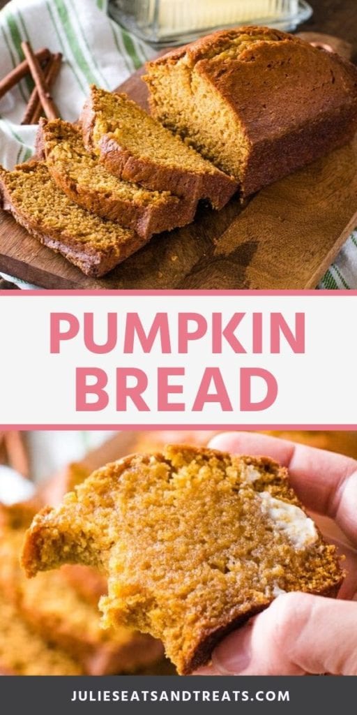 Collage with top image of a loaf of pumpkin bread half of which has been sliced on a cutting board, white middle banner with pink text reading pumpkin bread, and bottom image of a hand holding a slice of pumpkin bread with butter on it and two bites missing