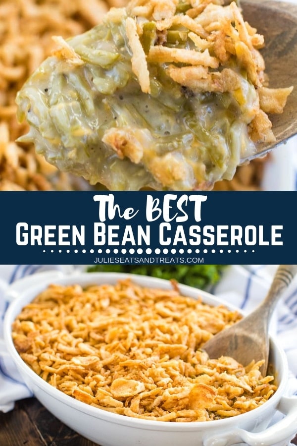 Collage with top image of green been casserole scoop on a wood spoon, middle banner with text reading the best green bean casserole, and bottom image of green bean casserole in a white baking dish