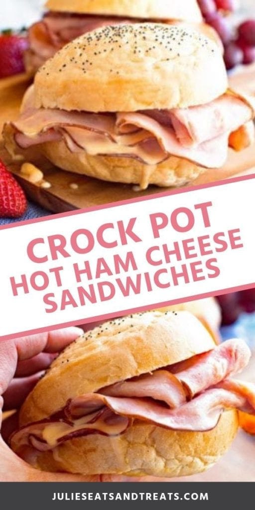 Collage with top image of a ham and cheese sandwich on a cutting board, middle banner with pink text reading crock pot hot ham cheese sandwiches, and bottom image of a hand holding a hot ham and cheese sandwich