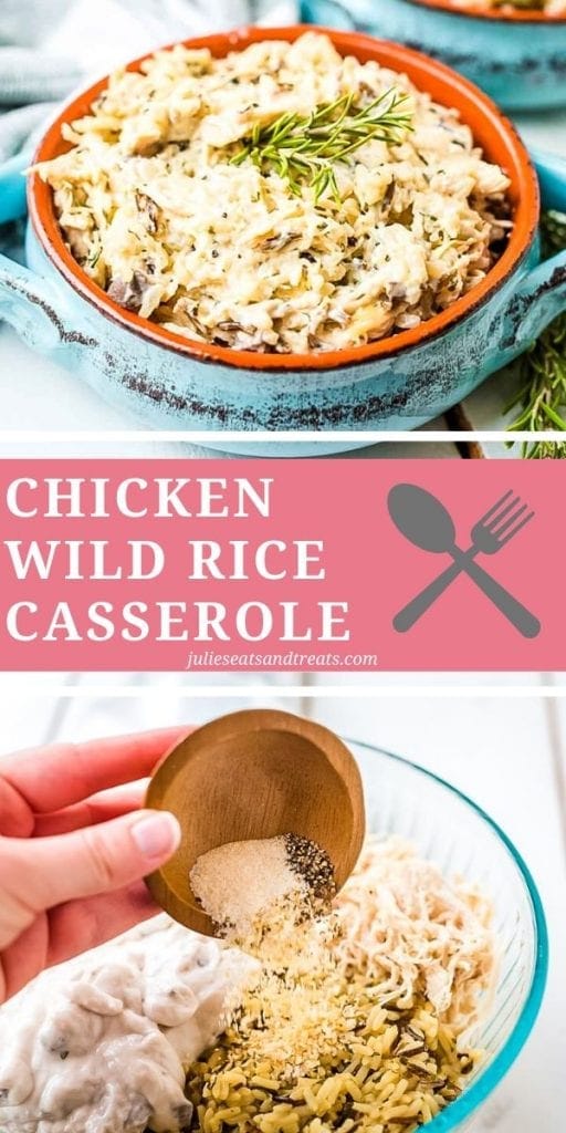 Chicken Wild Rice Casserole collage. Top image is a blue and orange bowl full of chicken wild rice casserole, the bottom is a glass bowl with unmixed ingredients in it and a hand pouring spices from a small wood bowl into the glass bowl