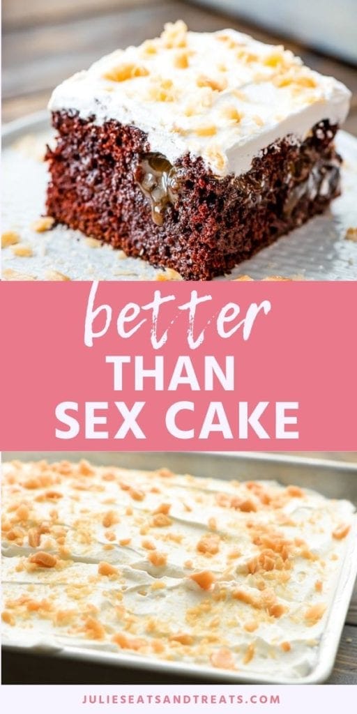 Collage with top image of chocolate cake with frosting and caramel oozing out on a white plate, middle pink banner with white text reading Better than sex cake, and bottom image of cake in a cake pan topped with whipped topping and toffee