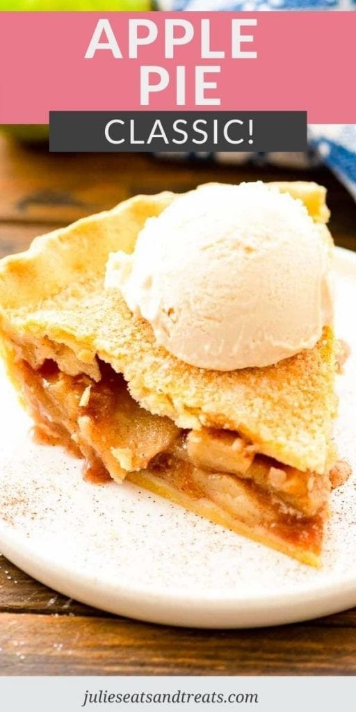 Pin Image for Apple Pie showing text overlay on top of recipe name and the bottom showing a slice of pie on white plate topped with ice cream.