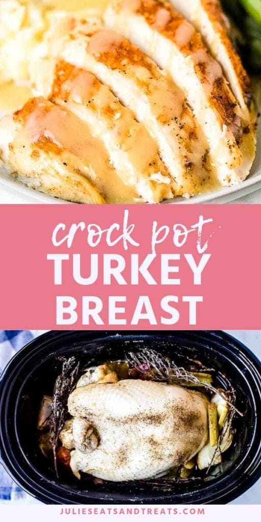 Collage with top image of sliced turkey breast topped with gravy on a plate, pink middle banner with white text reading crock pot turkey breast, and bottom image of uncooked turkey in crock pot with herbs.