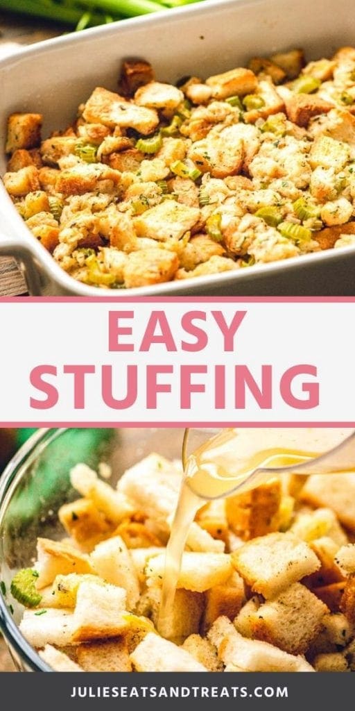 easy stuffing pinterest collage. Top image of stuffing in a white baking dish, bottom image of bread in a glass bowl with broth being pour over the top.