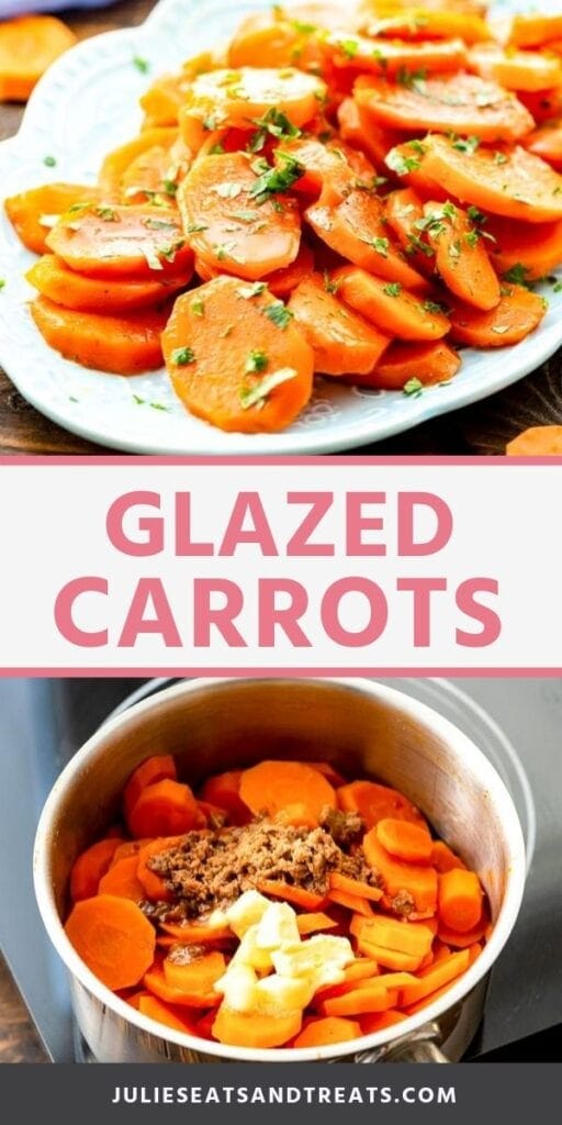 Collage with top image of glazed sliced carrots on a white tray, middle banner with pink text saying glazed carrots, and bottom image of carrots, brown sugar, and butter in a sauce pan
