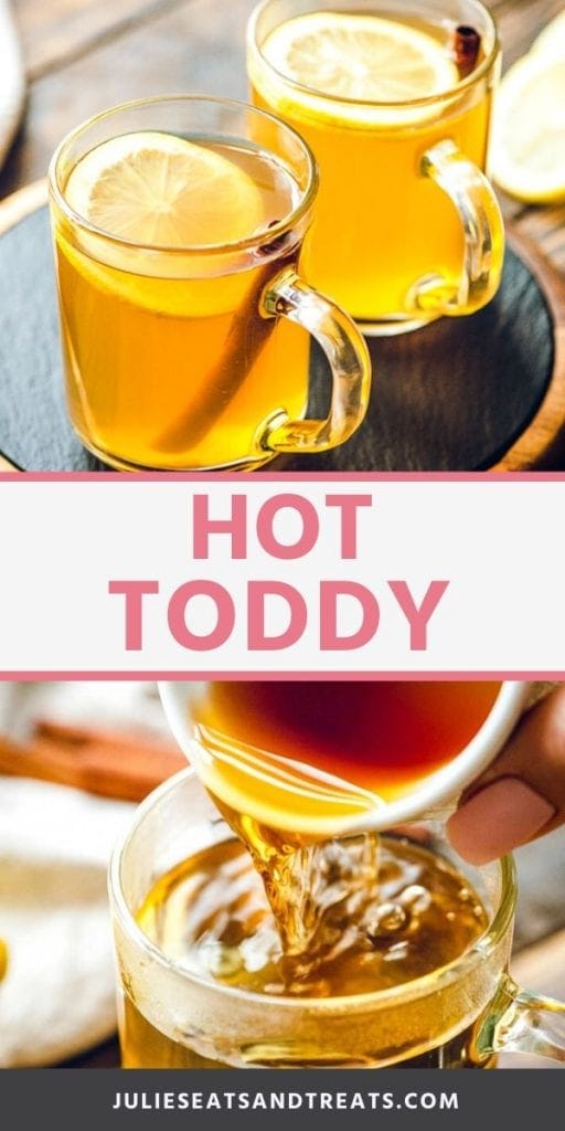 Hot toddy pinterest collage. Top image of two glass mugs of hot toddy with a lemon slice and cinnamon stick, bottom image of pouring whiskey into a glass mug