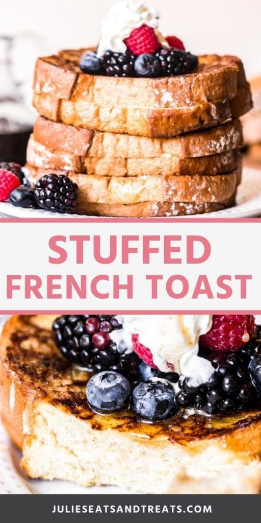 Stuffed french toast collage. Top image of a stack of stuffed french toast topped with berries on a plate, bottom image of a piece of stuffed french toast topped with whipped cream, berries, and syrup with a bite out of it