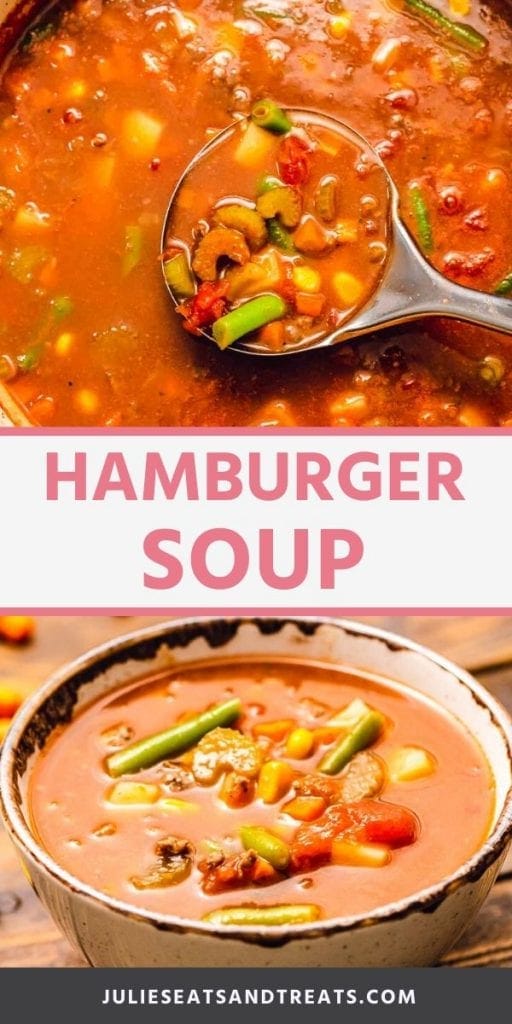 Pinterest collage for Hamburger Soup. Top image of a ladel of hamburger soup over the pot of soup, bottom image of hamburger soup in a white bowl