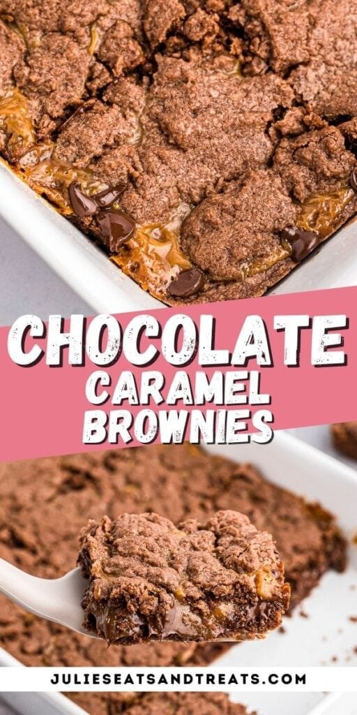 Pin Image for Chocolate Caramel Brownies with top photo showing brownies in baking dish, text overlay in middle of recipe name and bottom a brownie on spatula