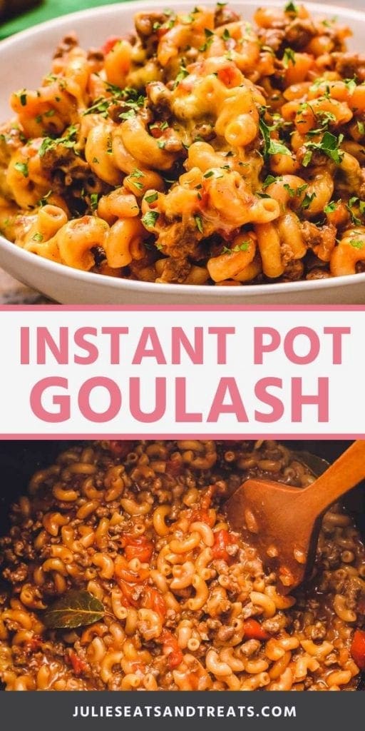 Pin Collage for Instant Pot Goulash. Top image goulash in a white bowl topped with parsley, bottom image of goulash in the instant pot cooking with a bay leaf and wooden spoon