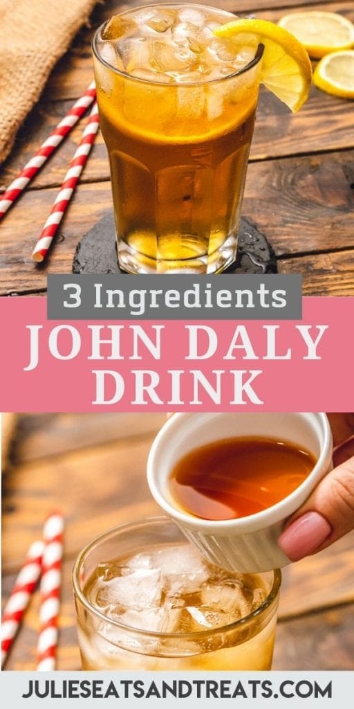 John Daly Drink collage. Top image of a glass with ice and a drink in it and a lemon on the rim, bottom image of a hand pouring a liqiud into the glass, middle pink and gray banner reading 3 ingredient john daly drink.