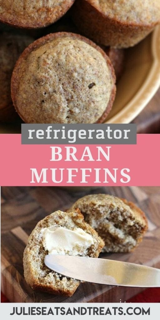 Pin Collage for Refrigerator Bran Muffins. Top close up image of a bowl of bran muffins, bottom image of a bran muffin cut in half with butter spread on it