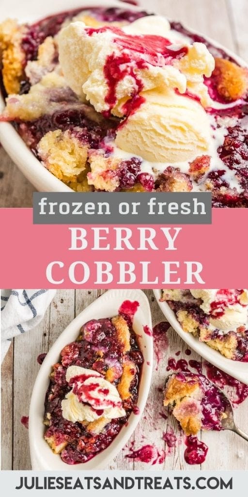 Berry Cobbler collage. Top image is a close up of a white dish full of berry cobbler topped with vanilla ice cream, bottom overhead image of two white dishes full of berry cobbler and ice cream. There is a banner in the middle with text "frozen or fresh berry cobbler"