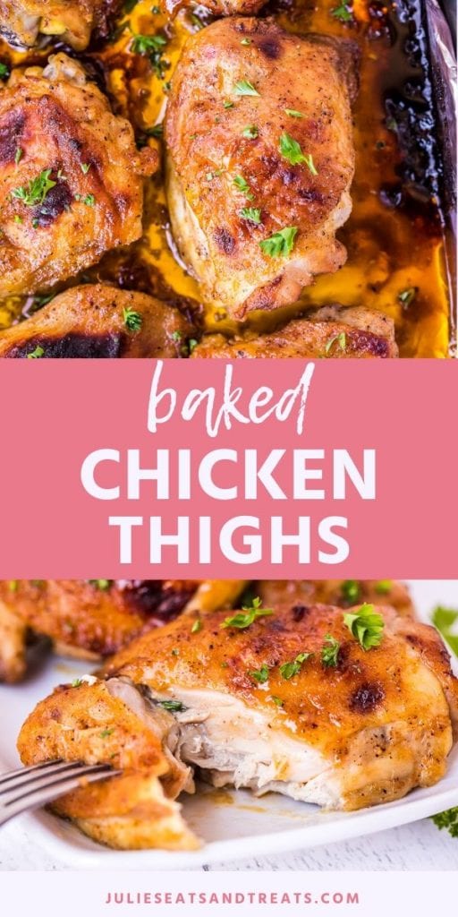 Pinterest Image with two photos. Photo on top is of baked chicken thigh in pan and the photo on bottom if a chicken thigh being cut open. There is a text overlay in the middle with name of recipe.
