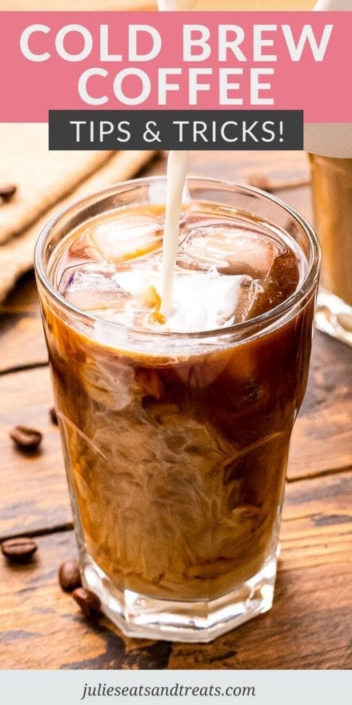 Pin Image for Cold Brew Coffee with text overlay with recipe name on top on pink background. On the bottom a glass of cold brew coffee with milk being poured into it.