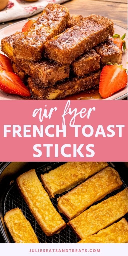 Pinterest Image with an image of a stack of air fryer french toast sticks on top a text overlay in the middle and image of french toast sticks in air fryer basket on the bottom