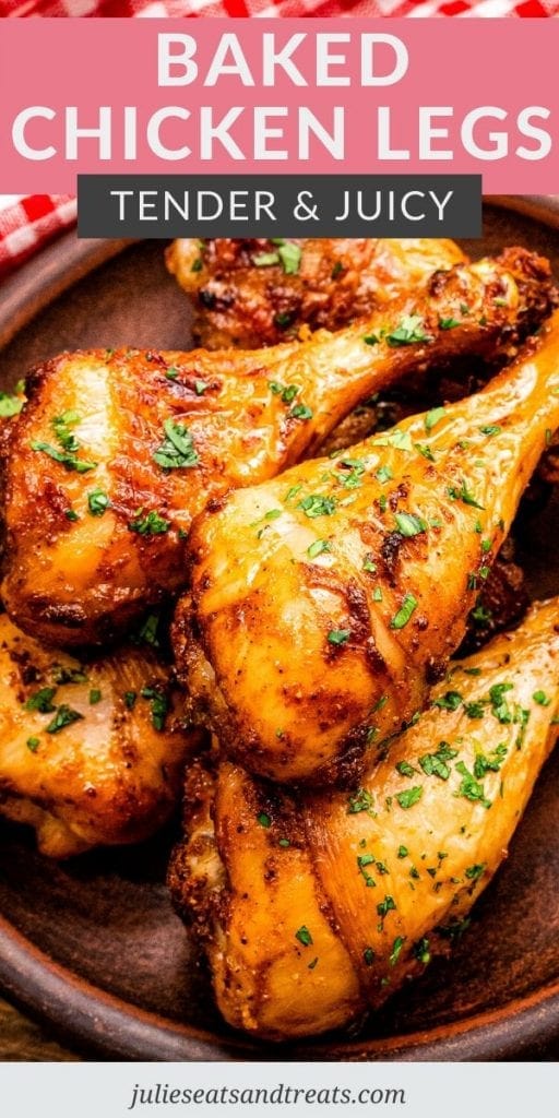 Baked Chicken Legs - Tender and Juicy! - Julie's Eats & Treats ®