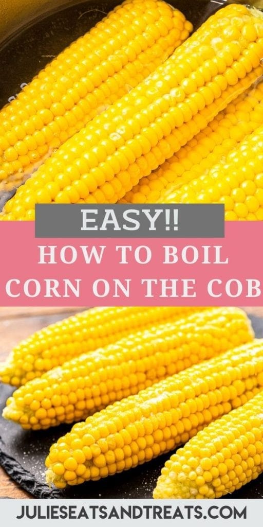 Pinterest Image for How to boil corn on the cob. Top has a picture of corn cobs in a pot of water, middle is a text overlay of recipe name and bottom is corn on the cob and a round piece of slate.