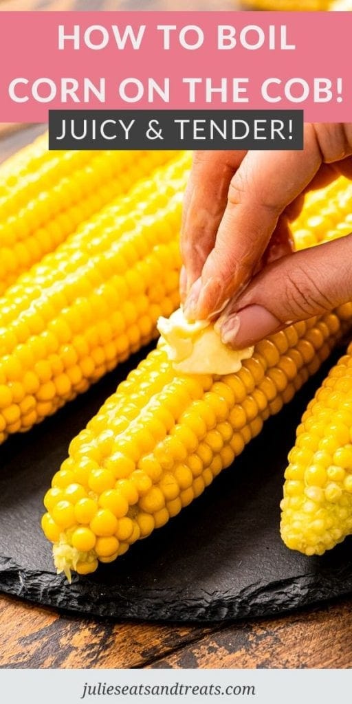 Pinterest Image for Boiled Corn on the Cob with text overlay of recipe name on top and a picture of corn being buttered on bottom.