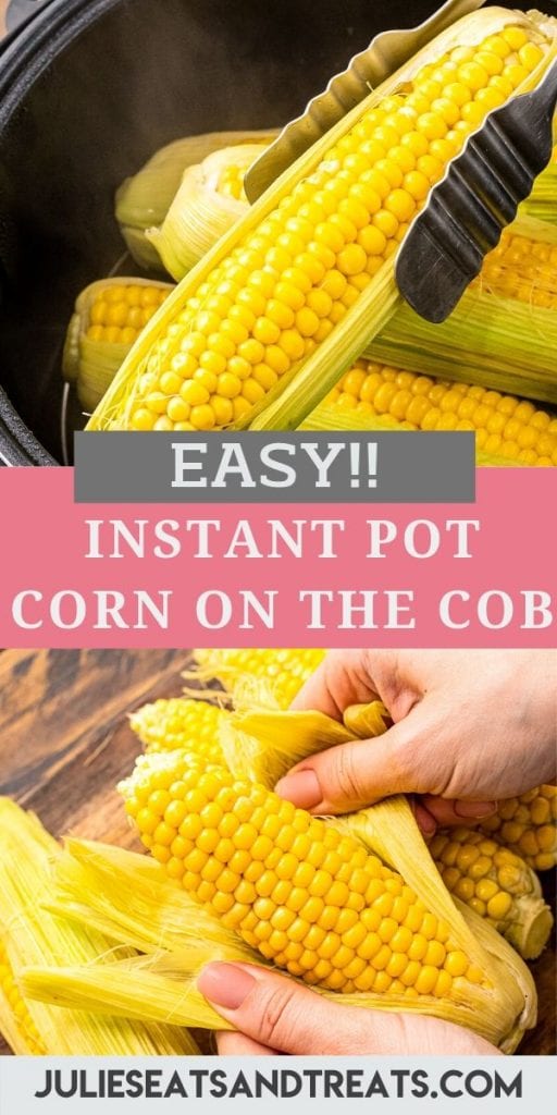 Pinterest image for instant pot corn on the cob with a top photo of tongs holding corn on the cob, the middle has text overlay of recipe name and the bottom is hands husking corn.