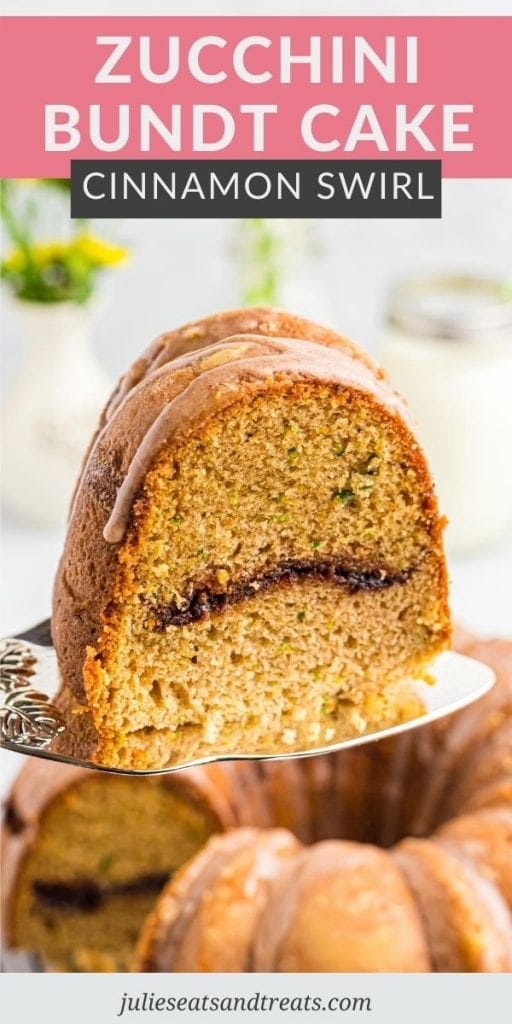 Pin Image for Zucchini Bundt Cake with text overlay of recipe name on pink background on top and then a picture of a slice of cake on spatula on bottom.