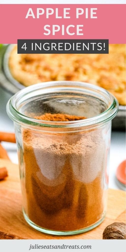 Homemade Apple Pie Spice Pin with text overlay on top of recipe name, bottom showing a jar of spices mixed up.