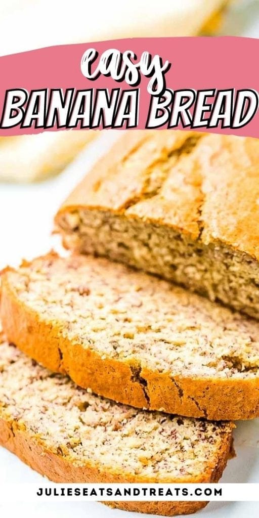 Banana Bread Recipe Pinterest with a text overlay on top of recipe name and sliced loaf of bread in image below it.