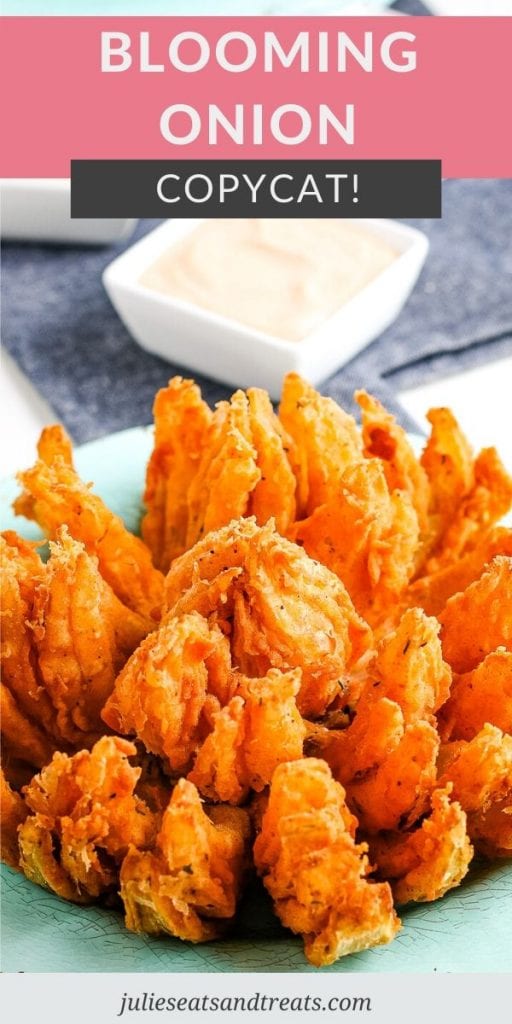 Pinterest Image for Blooming Onion. Text overlay of recipe name on top with a photo of blooming onion on a blue plate below that.