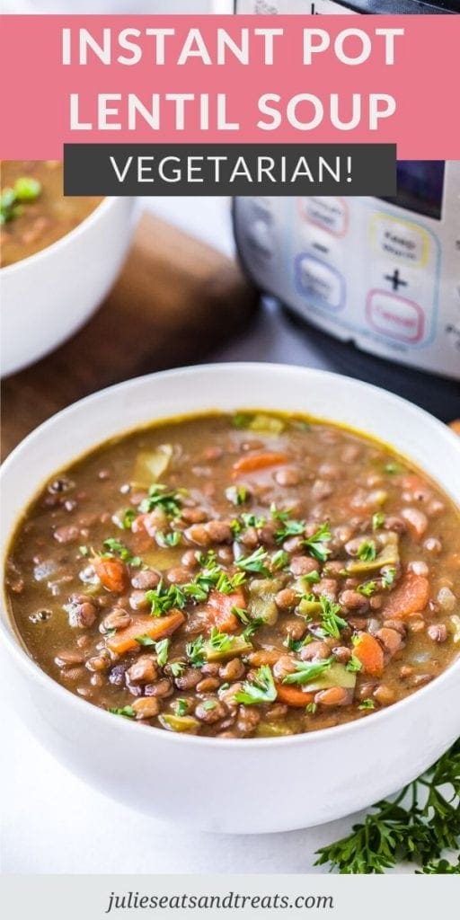 Pinterest Image of Instant Pot Lentil Soup with text overlay on top and bottom photo of a bowl of soup