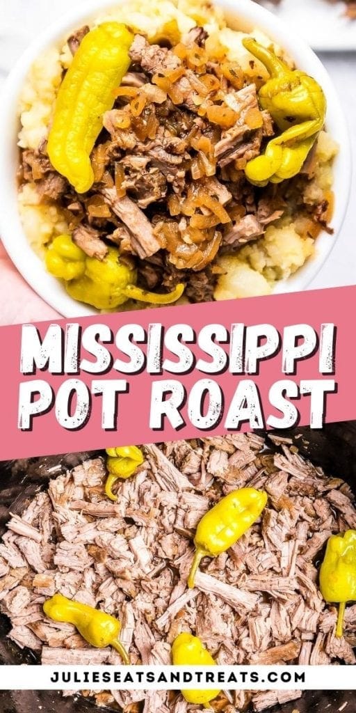 Mississippi Pot Roast Pin Image with top showing it served of mashed potatoes in a bowl, text overlay in middle of recipe name on pink background and bottom showing an image of it shredded in crock pot.