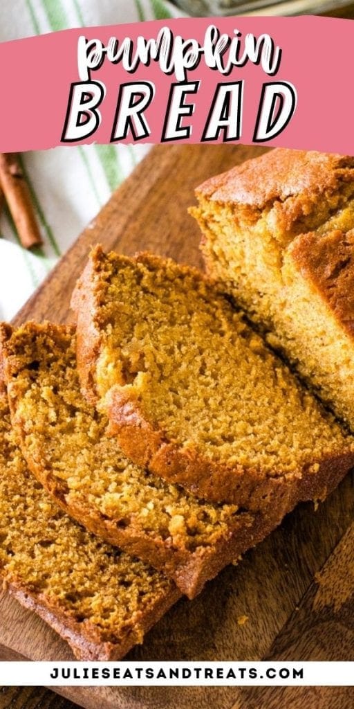 Pumpkin Bread Pinterest Image with text overlay of recipe name on top and bottom showing slices of pumpkin bread on bottom.