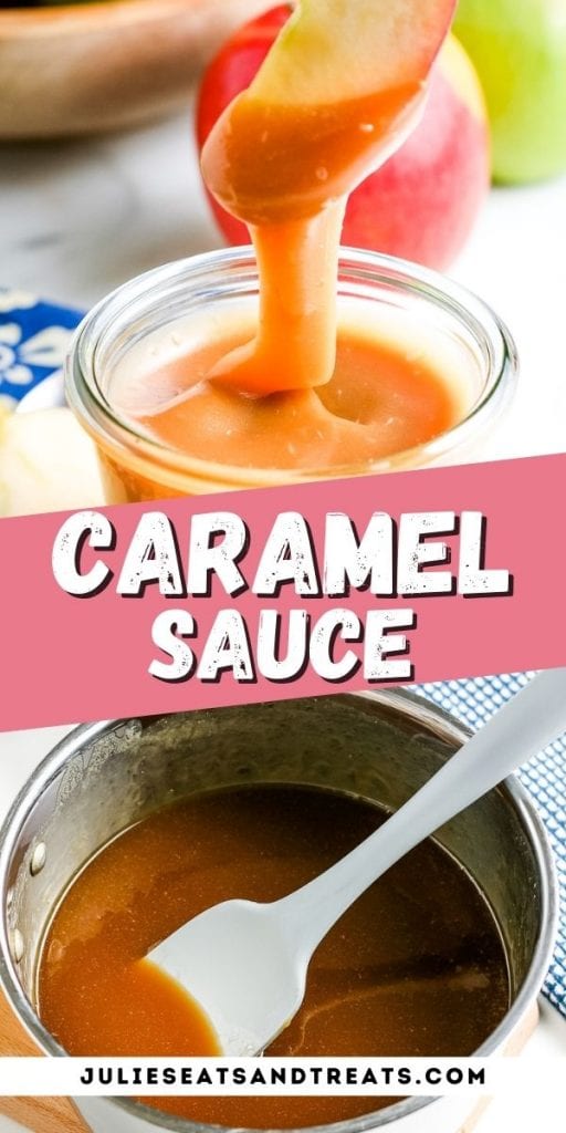 Caramel Sauce Pin Image with photo of an apple slice with caramel sauce on top, title of recipe in middle and bottom a saucepan of sauce.