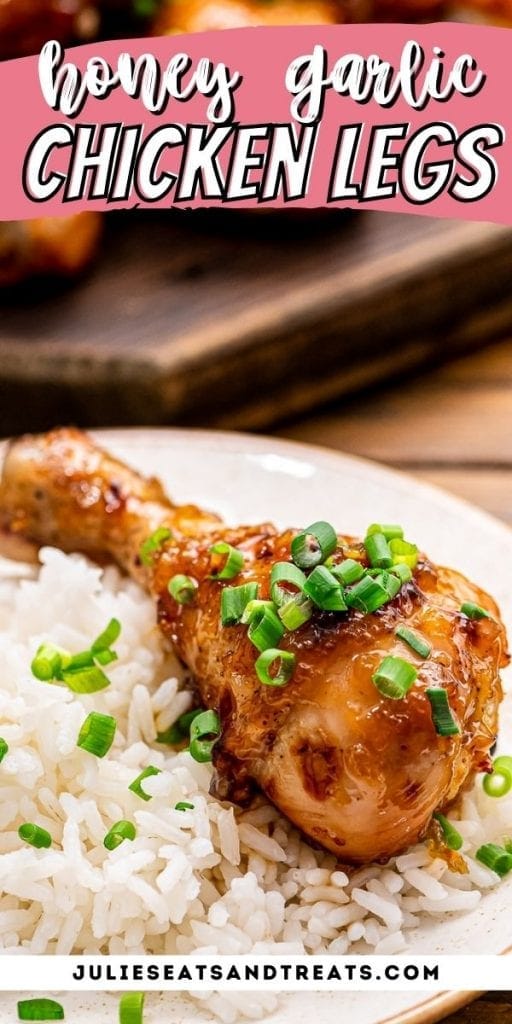 Honey Garlic Chicken Legs Pin Image with text overlay on top and photo of chicken leg below on plate with rice on it.