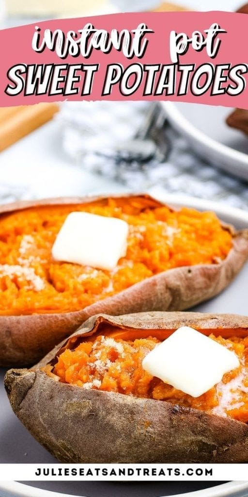 Instant Pot Sweet Potatoes Pin Image with text overlay of recipe name on top and photo of prepare sweet potatoes on bottom.