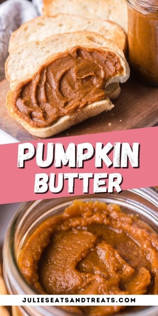 Pumpkin Butter Pinterest image with top photo showing it on a piece of toast, text overlay in middle and a jar of it on the bottom photo.