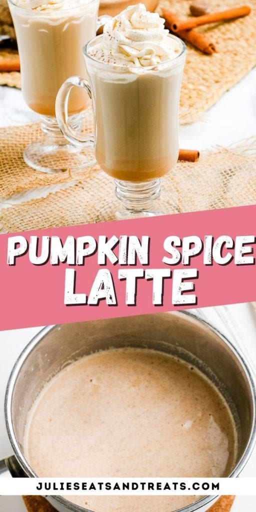 Pin Image Pumpkin Spice Latte image of it in mug on top, text overlay of recipe name in middle, bottom of it in pan.