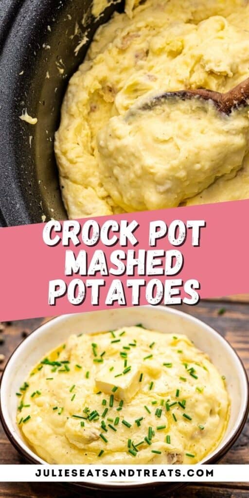 Crock Pot Mashed Potatoes Pin Image with photo of potatoes on top, text overlay of recipe name in middle and a photo of potatoes below.