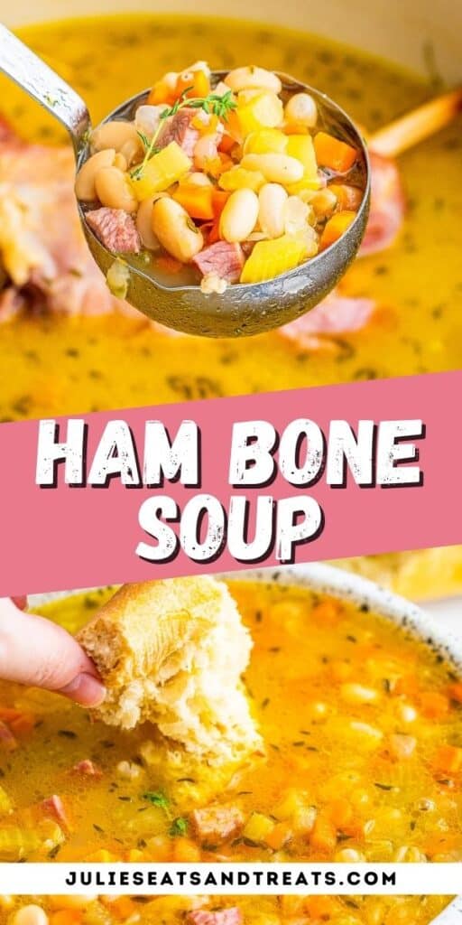 Pin Image Ham Bone Soup with soup in ladle in top photo, text overlay of recipe name in middle and bottom bread dunking soup photo