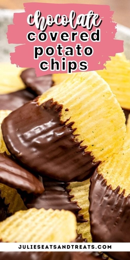 Pin Image Chocolate Covered Potato Chips for text overlay on top and bottom showing potato chips close up